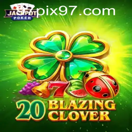 Unlock the Magic of 20BlazingClover: An Immersive Gaming Adventure with 97pix